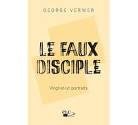 Le faux disciple - Vingt-et-un portraits