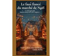 Le faux fiancé du marché de Noël: Ils voulaient sauver un marché de Noël. Ils ont déclenché une révolution… et autre chose qu’ils n’avaient pas prévu.