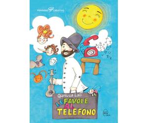 Le favole al telefono. Ediz. illustrata