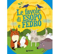 Le favole di Esopo e Fedro. Ediz. a colori