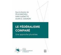 Le Fédéralisme Comparé - Une Approche Pluraliste