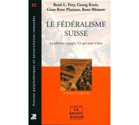Le Federalisme Suisse. La Reforme Engagee. Ce Qui Reste A Faire Politique N?33 - Lr Frey - Presses Polytechniques Romandes - broché - Essai