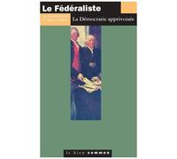 Le "Fédéraliste - La Démocratie Apprivoisée