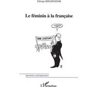 Le féminin a la française Edwige Khaznadar (Auteur)