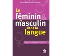 Le féminin et le masculin dans la langue André Chervel (Auteur), Elise Mignot (Auteur), Léda Mansour (Auteur), Peter Eisenberg (Auteur), Bernard Colombat (Auteur)
