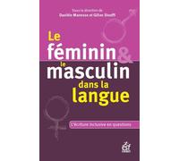 Le féminin et le masculin dans la langue L'écriture inclusive en question - André Chervel - Esf - broché - Essai