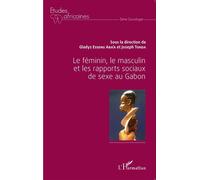 Le féminin, le masculin et les rapports sociaux de sexe au Gabon - Joseph Tonda - L'harmattan - broché - Essai