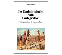 Le féminin pluriel dans l'intégration : Trois générations de femmes kabyles