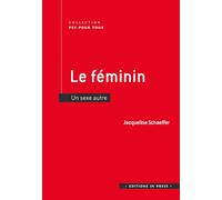 Le féminin: Un sexe autre