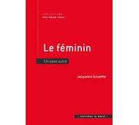 Le féminin Un sexe autre - Jacqueline Schaeffer - In Press Eds - broché - Essai