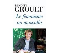 Le féminisme au masculin - Benoîte Groult - Grasset - broché - Essai