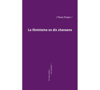 Le féminisme en dix chansons - Paula Ringer - De La Variation Eds - broché - Monographie