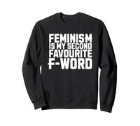 Le féminisme est Mon deuxième Mot F préféré Sweatshirt