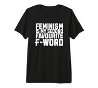 Le féminisme est Mon deuxième Mot F préféré T-Shirt Haut de Gamme