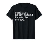 Le féminisme est Mon deuxième Mot préféré T-Shirt