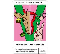 Le féminisme est un véganisme - Karolina Skowron-Baka (Buch auf Polnisch)