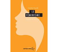 Le féminisme : Histoire et actualité
