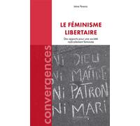 Le Féminisme libertaire Des apports pour une société radicalement féministe - Irène Pereira - Cavalier Bleu Eds - broché - Essai