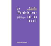 Le féminisme ou la mort - Françoise d' Eaubonne - Passager Clandestin - Poche - Essai