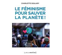 Le Féminisme pour sauver la planète !