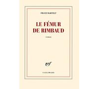 Le fémur de Rimbaud