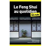 Agnès Dumanget & David Kennedy – Le Feng Shui au quotidien pour les Nuls – 2e éd. Poche
