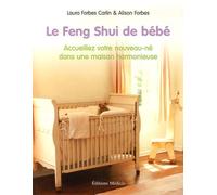 Le Feng Shui De Bébé - Accueillez Votre Nouveau-Né Dans Une Maison Harmonieuse