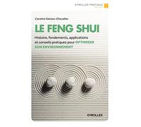 Le Feng Shui: Histoire, fondements, applications et conseils pratiques pour optimiser son environnement.