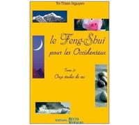 Le Feng-Shui Pour Les Occidentaux - Tome 2 : Onze Études De Cas