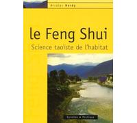 Le Feng Shui: Science taoïste de l'habitat