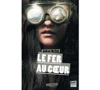 Le Fer au coeur Johan Heliot (Auteur)