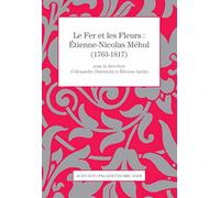 Étienne-Nicolas Méhul – Le Fer et les Fleurs – Actes Sud