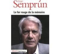 Le fer rouge de la mémoire Jorge Semprún (Auteur)