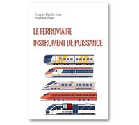 Stéphane Doyen – Le ferroviaire : instrument de puissance – Souveraineté, cybersécurité – Broché