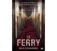 Le Ferry - Mats Strandberg - Bragelonne - broché - Roman