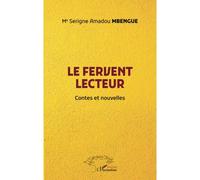 Le fervent lecteur Contes et nouvelles - Serigne Amadou Mbengue - L'harmattan - broché - Contes / Légendes