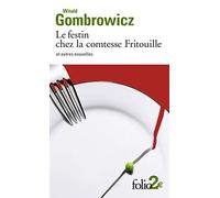 Le Festin chez la comtesse Fritouille et autres nouvelles Et autres nouvelles - Witold Gombrowicz - Gallimard - Poche - Nouvelles
