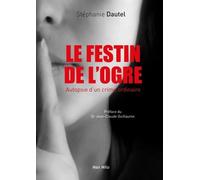 Le festin de l'ogre: Autopsie d'un crime ordinaire