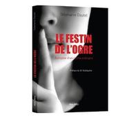 Le festin de l'ogre Autopsie d'un crime ordinaire - Stéphanie Dautel - Max Milo - broché - Témoignage