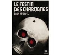 Le Festin des charognes / Ne sont pas morts tous les sadiques - Max Roussel - Musidora - relié - Roman