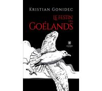 Le festin des goélands - Kristian Gonidec - Le Lys Bleu - broché - Roman