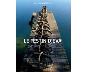 Le festin d'Eva: La passion de la vannerie