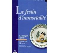 Le Festin d'immortalité Jacques Bonnet (Auteur)