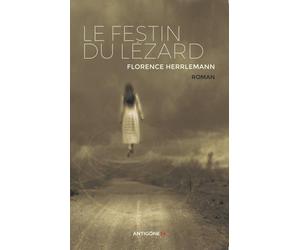 Le festin du lézard - Florence Herrlemann - Antigone14 Editions - broché - Roman