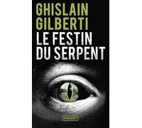Le Festin du serpent - Ghislain Gilberti - Pocket - Poche - Roman