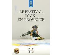 Le Festival d'Aix-en-Provence: L'Avant-Scène Opéra n° 334