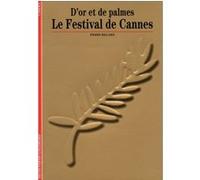 Le Festival de Cannes – D'or et de palmes – Gallimard