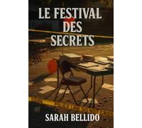 LE FESTIVAL DES SECRETS: Roman policier d’enquêtrices amatrices, secrets littéraires et crime dans un petit village.