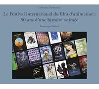 Le Festival international du film d'animation : 50 ans d'une histoire animée