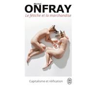 Le fétiche et la marchandise: Capitalisme et réification